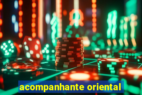 acompanhante oriental